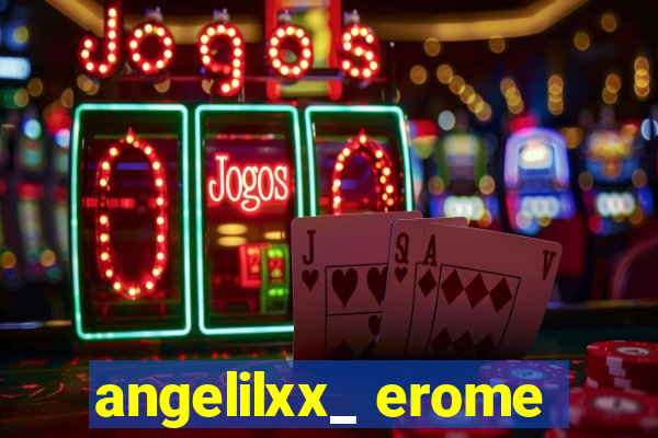 angelilxx_ erome